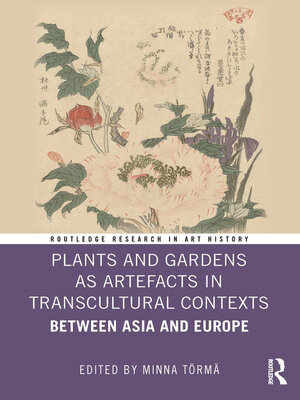 cover image of Plants and Gardens as Artefacts in Transcultural Contexts